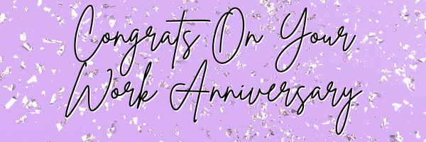 Congrats On Your Work Anniversary